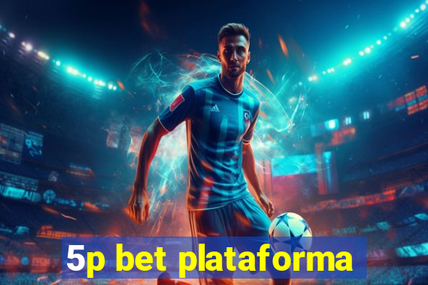 5p bet plataforma